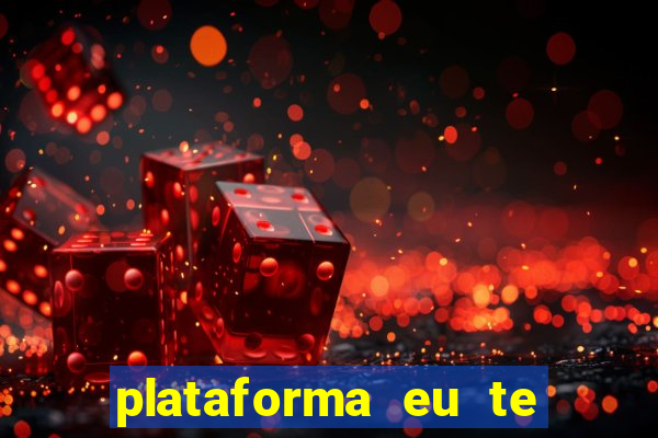 plataforma eu te amo pg